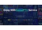 Kemo IPTV – Premium IPTV Streaming for Everyone